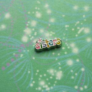 Sisters Word - Charm for Memory Lockets