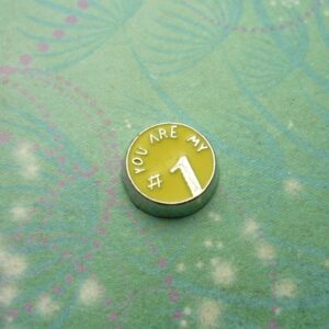 You are my Number One - Charm for Memory Lockets